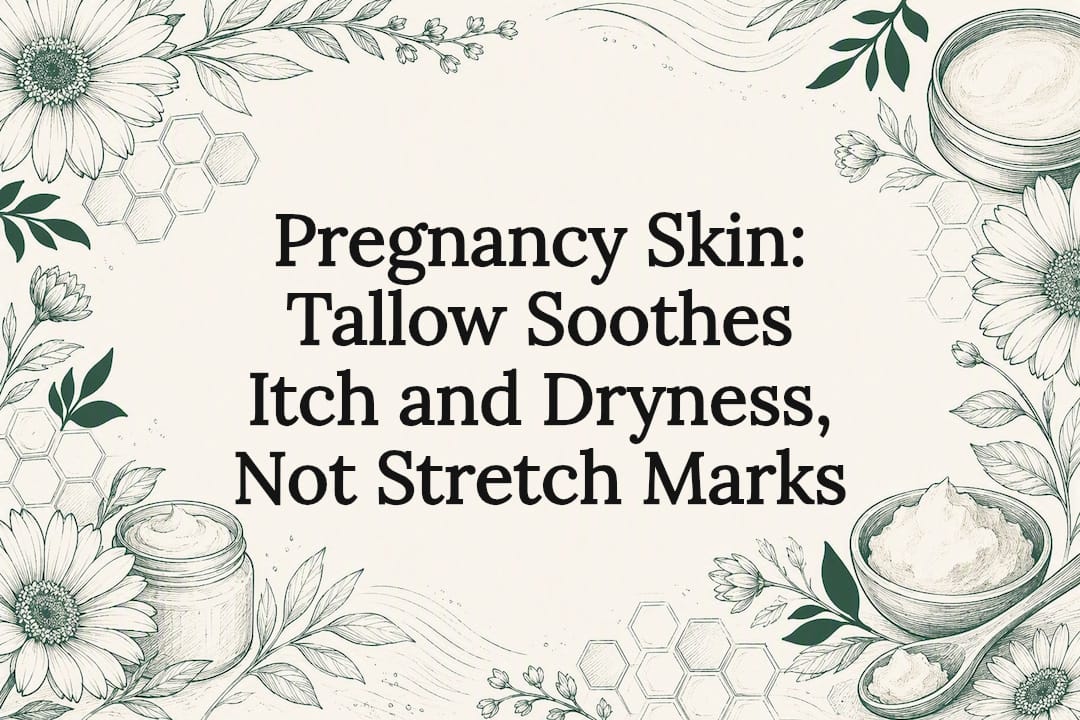 Pregnancy skin tallow title card